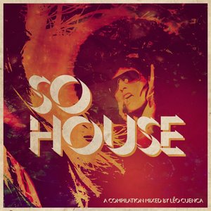 So House Mixed by Léo Cuenca