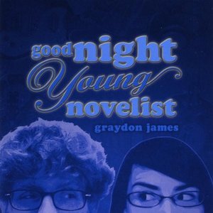 Goodnight, Young Novelist [Explicit]