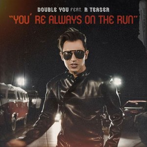 You're Always on the Run (feat. R Teaser) - Single