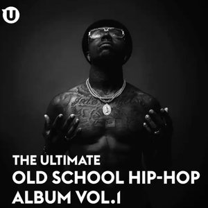 The Ultimate Old School Hip-Hop Album Vol.1