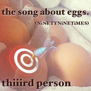The Song About Eggs (NiNETYNiNETiMES)