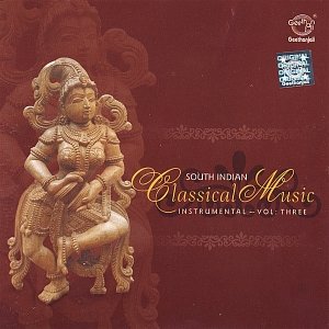 Classical Music Of South India Vol III