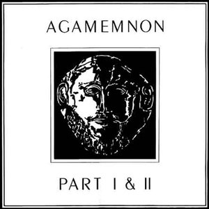 Agamemnon Part I & II