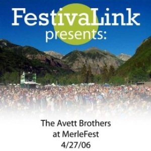 FestivaLink presents The Avett Brothers at MerleFest 4/27/06