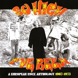 So High I've Been - A European Rock Anthology 1967-1973
