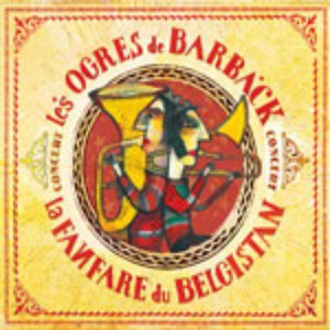 Bild för 'Les Ogres De Barback - La Fanfare Du Belgistan'