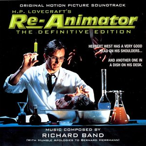 H.P. Lovecraft's Re-Animator (The Definitive Edition) (Original Motion Picture Soundtrack)