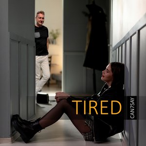 Tired