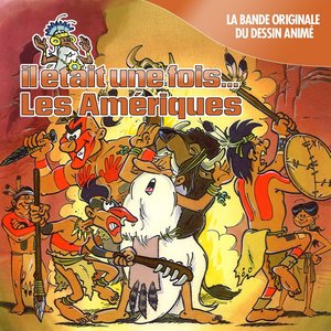 Il était une fois... Les Amériques (Bande originale du dessin animé)