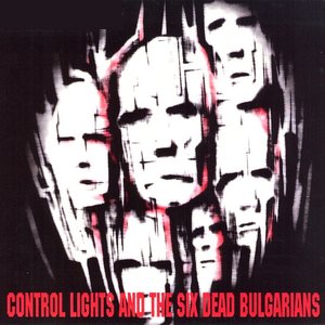Avatar for Control Lights & The Six Dead Bulgarians