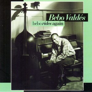 Bebo Valdes - Bebo Rides Again