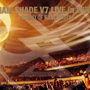 SIAM SHADE V7 LIVE in 武道館 〜LEGEND OF SANCTUARY〜