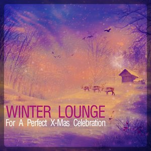 Winter Lounge - For a Perfect X-Mas Celebration