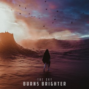 The Sky Burns Brighter