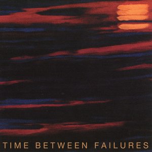 Time Between Failures