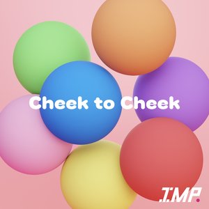 Cheek to Cheek
