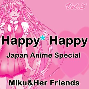 Happy Happy, Vol. 3 (Japan Anime Special)