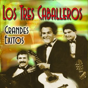 Los Tres Caballeros : 14 Grandes Éxitos