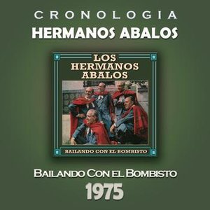 Hermanos Abalos Cronología - Bailando Con el Bombisto (1975)