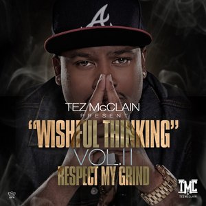 Wishful Thinking, Vol. II - Respect My Grind