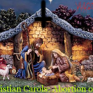 Antichristian Carols: Abortion of Christ