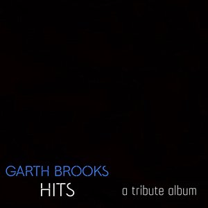 Garth Brooks Hits - A Tribute Album