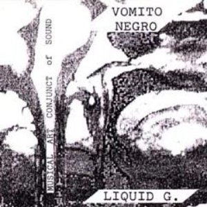 Image for 'Vomito Negro and Liquid G.'