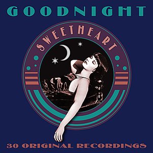 Goodnight Sweetheart - 30 Original Recordings