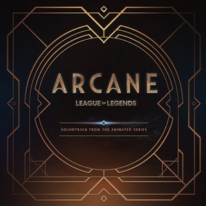 Изображение для 'Arcane League of Legends (Soundtrack from the Animated Series)'