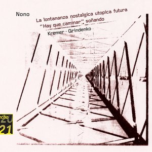 Nono: La Lontananza / Hay Que Caminar