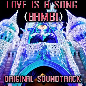 Love Is a Song (Bambi Original Soundtrack)