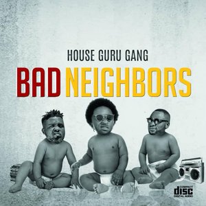 Bad Neighbors [Explicit]