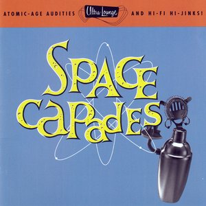 Ultra-Lounge / Space-Capades Volume Three