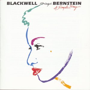 Blackwell Sings Bernstein: A Simple Song