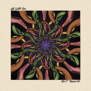 We Love You / Split Parasite - Single