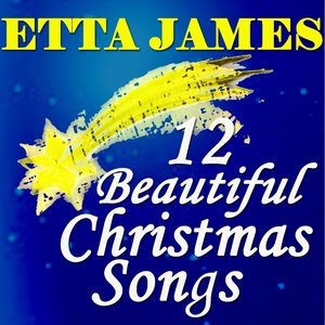 Etta James: 12 Beautiful Christmas Songs (Original recordings digitally remastered)