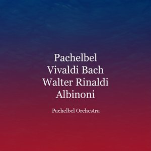 Pachelbel - Vivaldi - Bach - Walter Rinaldi - Albinoni