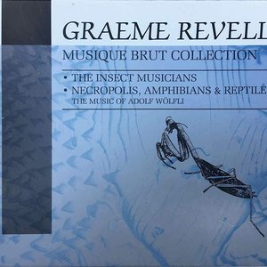 Musique Brut Collection: The Insect Musicians / Necropolis, Amphibians & Reptiles