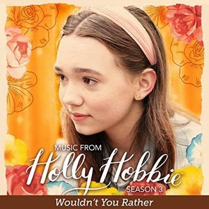 Wouldn't You Rather / Be the Change (Theme Song) [From Holly Hobbie]
