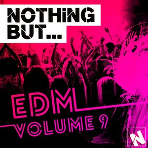 Nothing But... EDM, Vol. 9