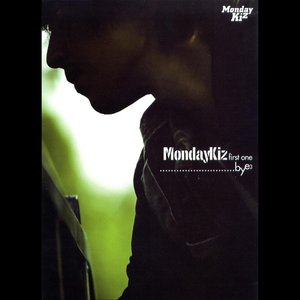 MondayKiz First One…Bye