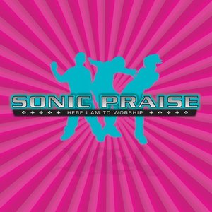 Image pour 'Sonic Praise: Here I Am to Worship'