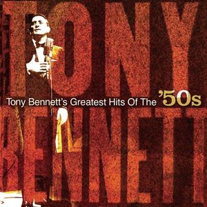 Tony Bennett's Greatest Hits Of The '50s