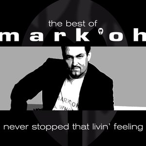 The Best Of Mark 'Oh - Never Stopped Livin' That F