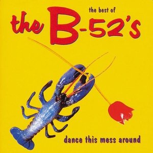 “Dance The Mess Around - The Best Of The B-52's”的封面