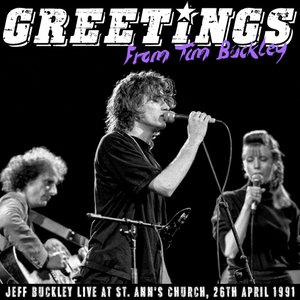 1991-04-26: Greetings From Tim Buckley: Tim Buckley Tribute, St. Annes Church, Brooklyn Heights, NY, USA
