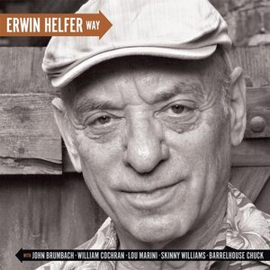 Erwin Helfer Way (feat. Barrelhouse Chuck, Bugs Cochran, Lou Marini, John Brumbach & Skinny Williams)