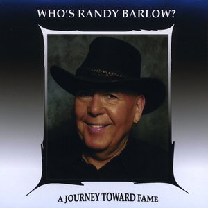 Who's Randy Barlow?/A Journey Toward Fame