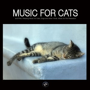 Music for Cats and Pets - Relaxing Music for Dogs, Cats and Other Friends. Music for Pet Relaxation