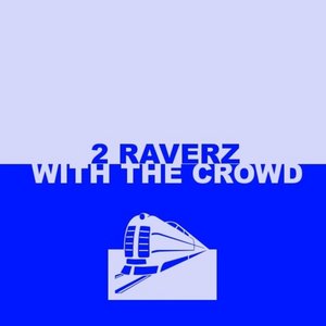 2 Raverz Profile Picture